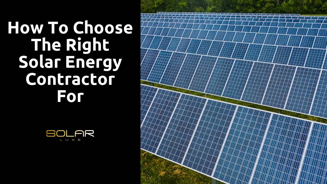 How to Choose the Right Solar Energy Contractor for Photovoltaic Systems